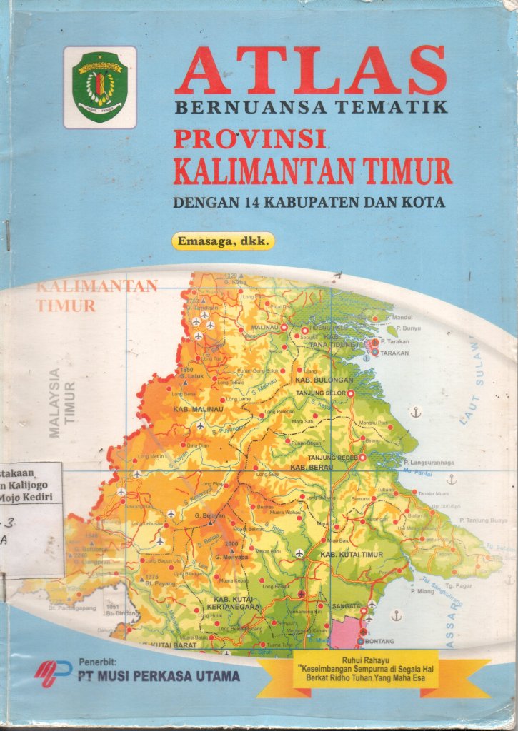 ATLAS: Bernuansa Tematik PROVINSI KALIMANTAN TIMUR dengan 14 Kabuten dan Kota