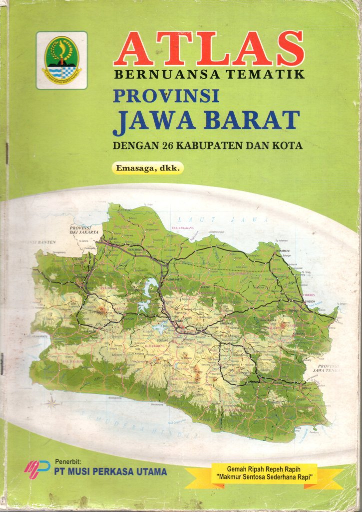 ATLAS: Bernuansa Tematik PROVINSI JAWA BARAT dengan 26 Kabupaten dan Kota