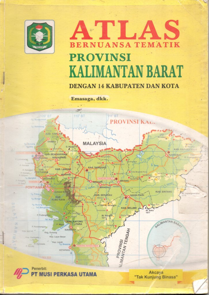 ATLAS: Bernuansa Tematik PROVINSI KALIMANTAN BARAT Dengan 14 Kabupaten dan Kota
