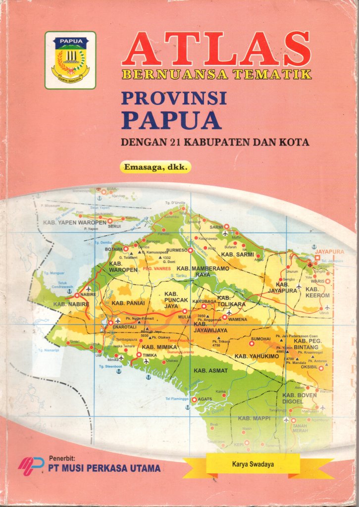 ATLAS: Bernuansa Tematik PROVINSI PAPUA dengan 21 Kabupaten dan Kota