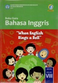 BUKU GURU BAHASA INGGRIS WHEN ENGLISH RINGS A BELL KELAS VIII