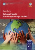 BUKU GURU BAHASA INGGRIS WHEN ENGLISH RINGS the BELL KELAS VII