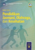BUKU GURU PENDIDIKAN JASMANI, OLAHRAGA dan KESEHATAN KELAS IX