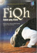 FIQIH IBADAH YANG UTAMA : TERJEMAHAN KITAB FATHUL QARIB