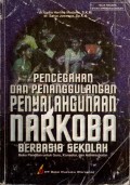 PENCEGAHAN DAN PENANGGULANGAN PENYALAHGUNAAN NARKOBA BERBASISI SEKOLAH