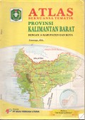 ATLAS: Bernuansa Tematik PROVINSI KALIMANTAN BARAT Dengan 14 Kabupaten dan Kota