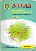 ATLAS: Bernuansa Tematik PROVINSI SUMATERA SELATAN dengan 15 Kabupaten dan Kota