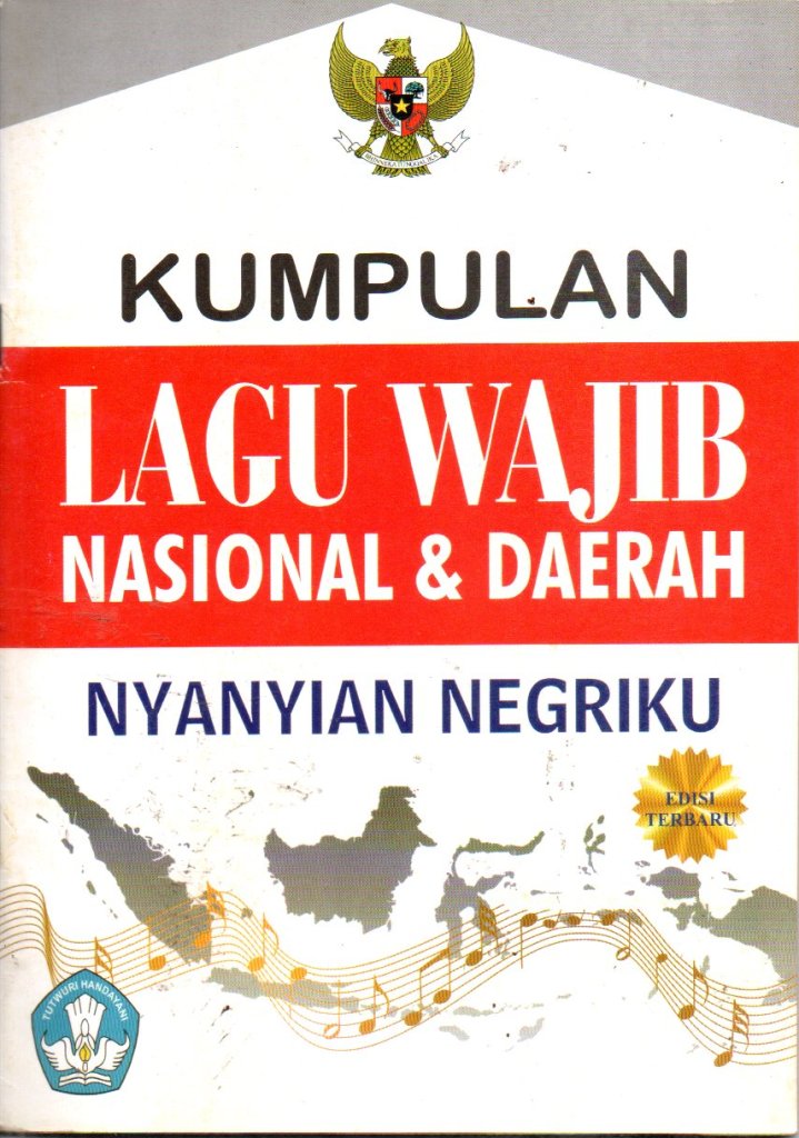 KUMPULAN LAGU WAJIB NASIONAL DAN DAERAH NYANYIAN NEGERIKU