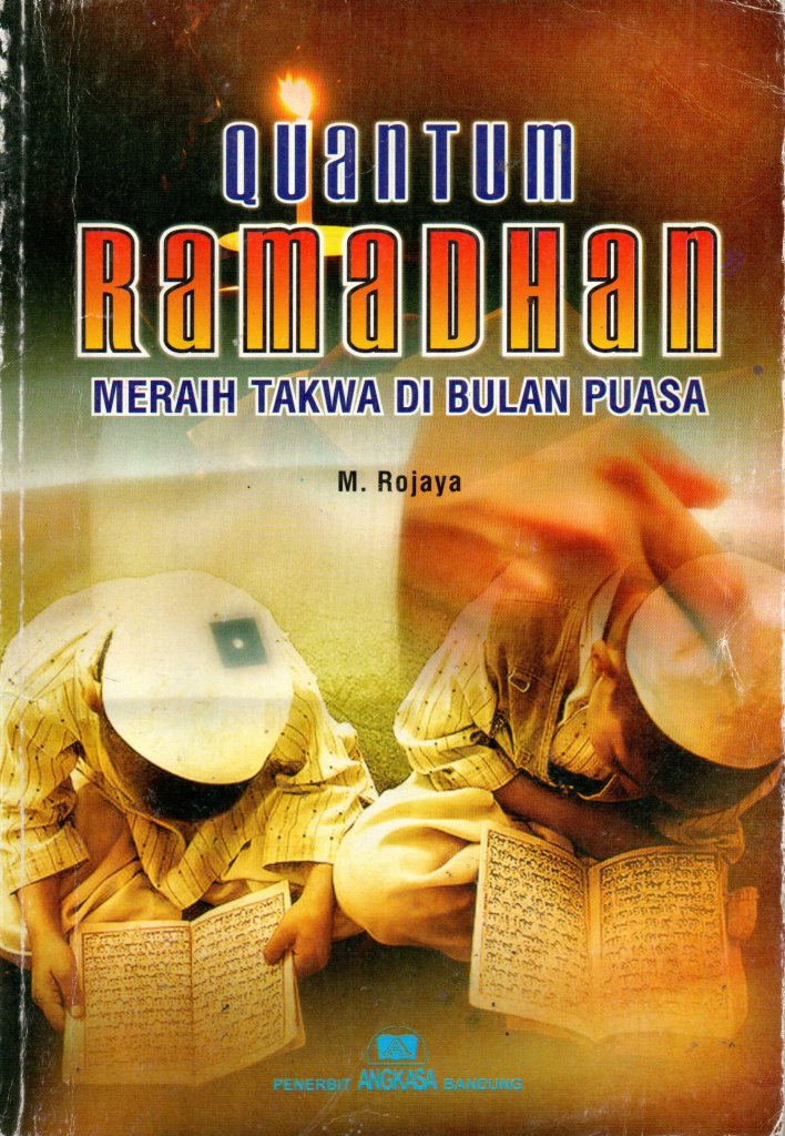 QUANTUM RAMADHAN MERAIH TAKWA DI BULAN PUASA