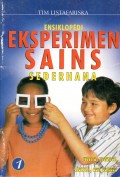 ENSIKLOPEDI EKSPERIMEN SEDERHANA 1: WARNA, MAGNET, LISTRIK DAN CAHAYA