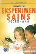 ENSIKLOPEDI EKSPERIMEN SAINS SEDERHANA 2: BENTUK, BUNYI, TENAGA DAN BERAT JENIS