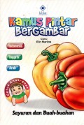 KAMUS PINTAR BERGAMBAR: SAYURAN DAN BUAH-BUAHAN