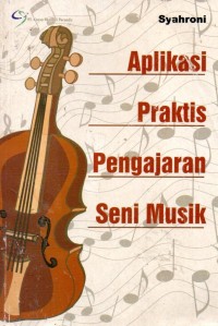 APLIKASI PRAKTIS PENGAJARAN SENI MUSIK