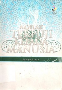 AKHLAK TERPUJI KEPADA MANUSIA