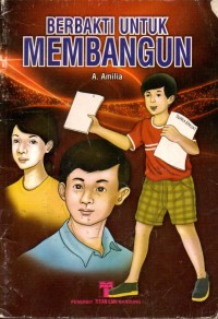 BERBAKTI UNTUK MEMBANGUN