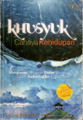 KHUSYUK CAHAYA KEHIDUPAN: MENGUPAS PENGARUH SHALAT KHUSYUK DALAM KEHIDUPAN SEHARI-HARI