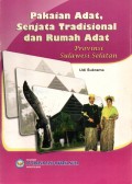 PAKAIAN ADAT, SENJATA TRADISIONAL DAN RUMAH ADAT: PROVINSI SULAWESI SELATAN
