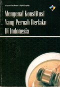 MENGENAL KONSTITUSI YANG PERNAH BERLAKU DI INDONESIA