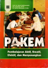 PAKEM: PEMBELAJARAN AKTIF, KREATIF, EFEKTIF, DAN MENYENANGKAN