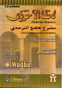 TERJEMAH TUHFATUL AHWADZI KAJIAN TENTANG WUDHU Jilid 1